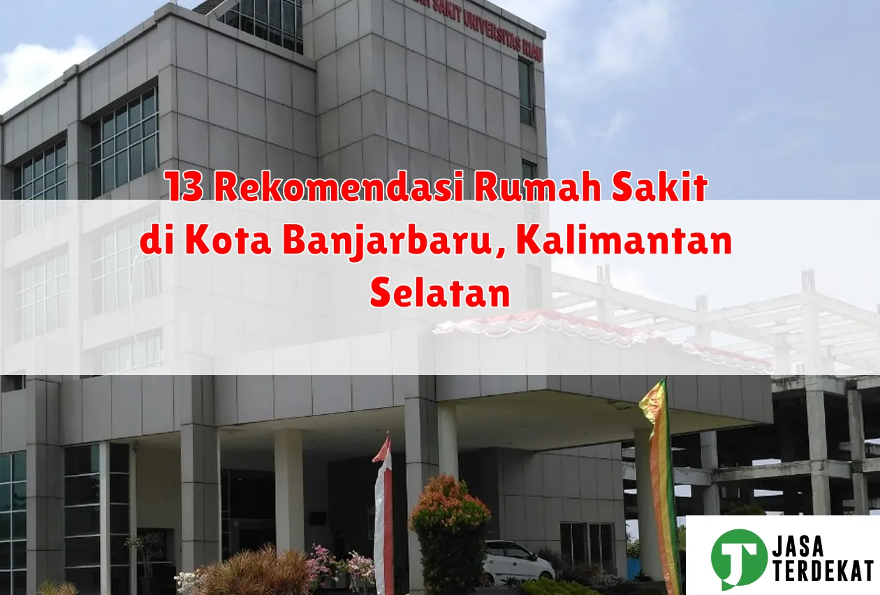 13 Rekomendasi Rumah Sakit di Kota Banjarbaru, Kalimantan Selatan