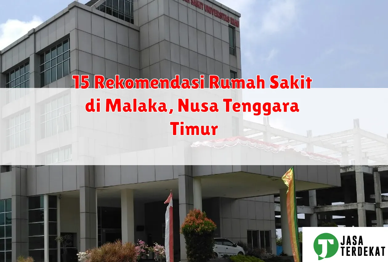 15 Rekomendasi Rumah Sakit di Malaka, Nusa Tenggara Timur