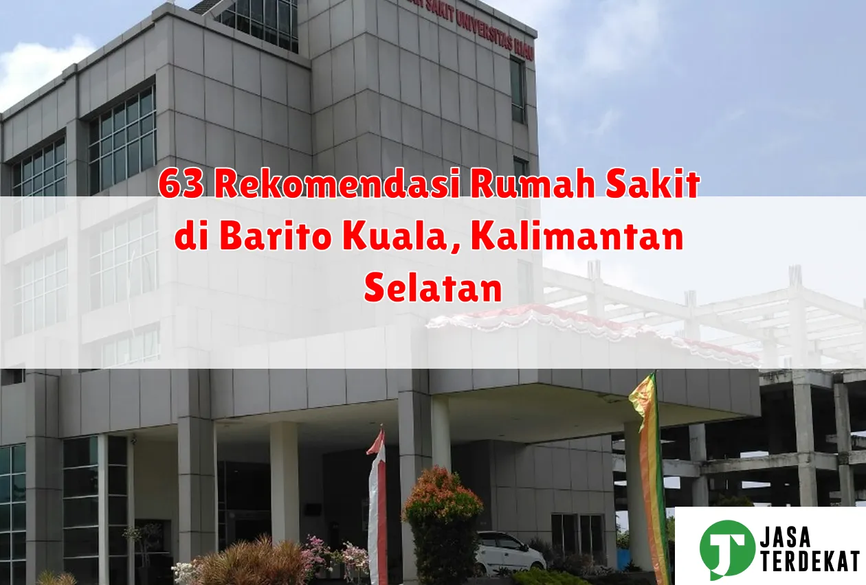 63 Rekomendasi Rumah Sakit di Barito Kuala, Kalimantan Selatan