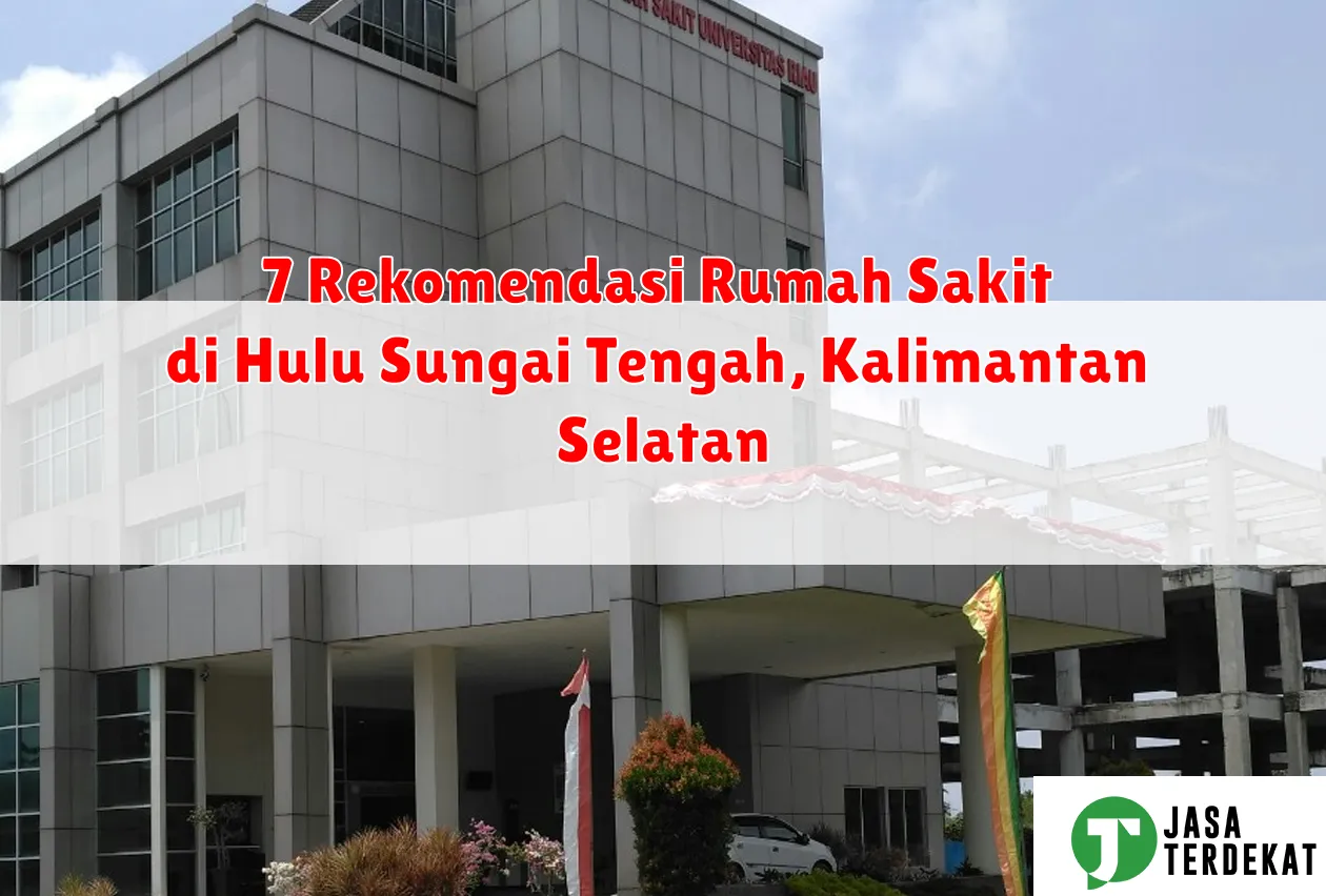 7 Rekomendasi Rumah Sakit di Hulu Sungai Tengah, Kalimantan Selatan