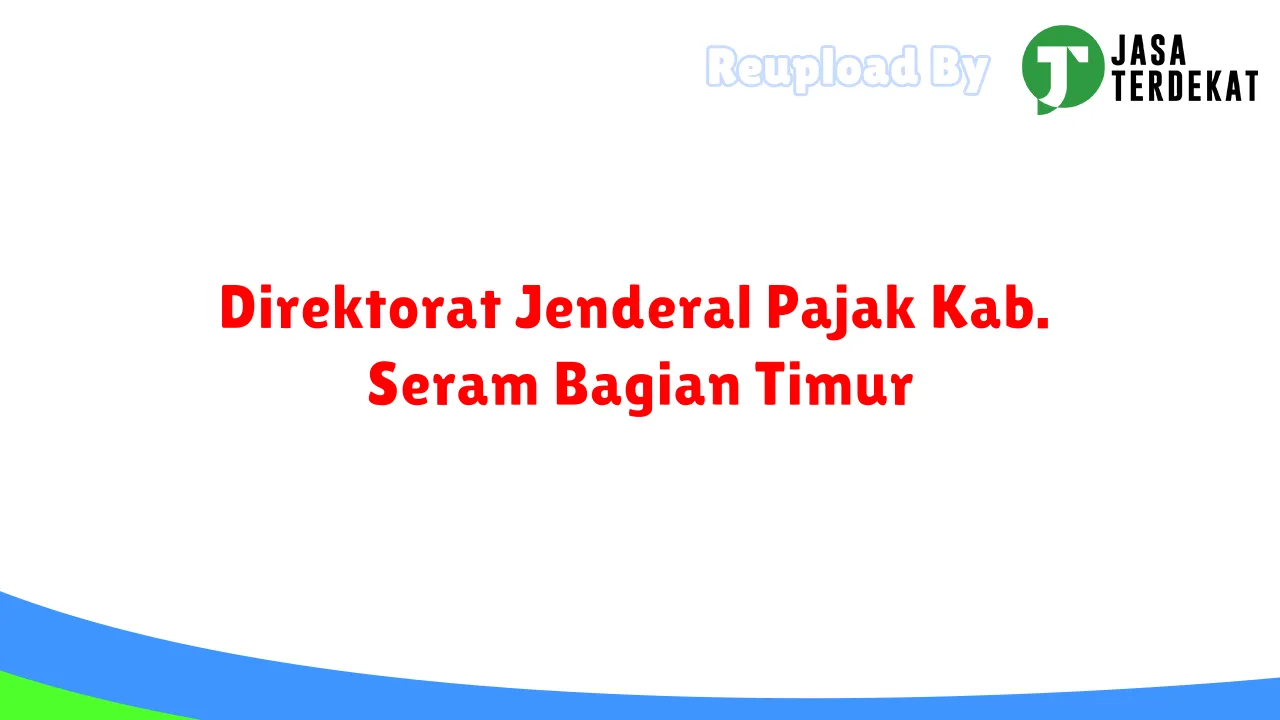 Direktorat Jenderal Pajak Kab. Seram Bagian Timur