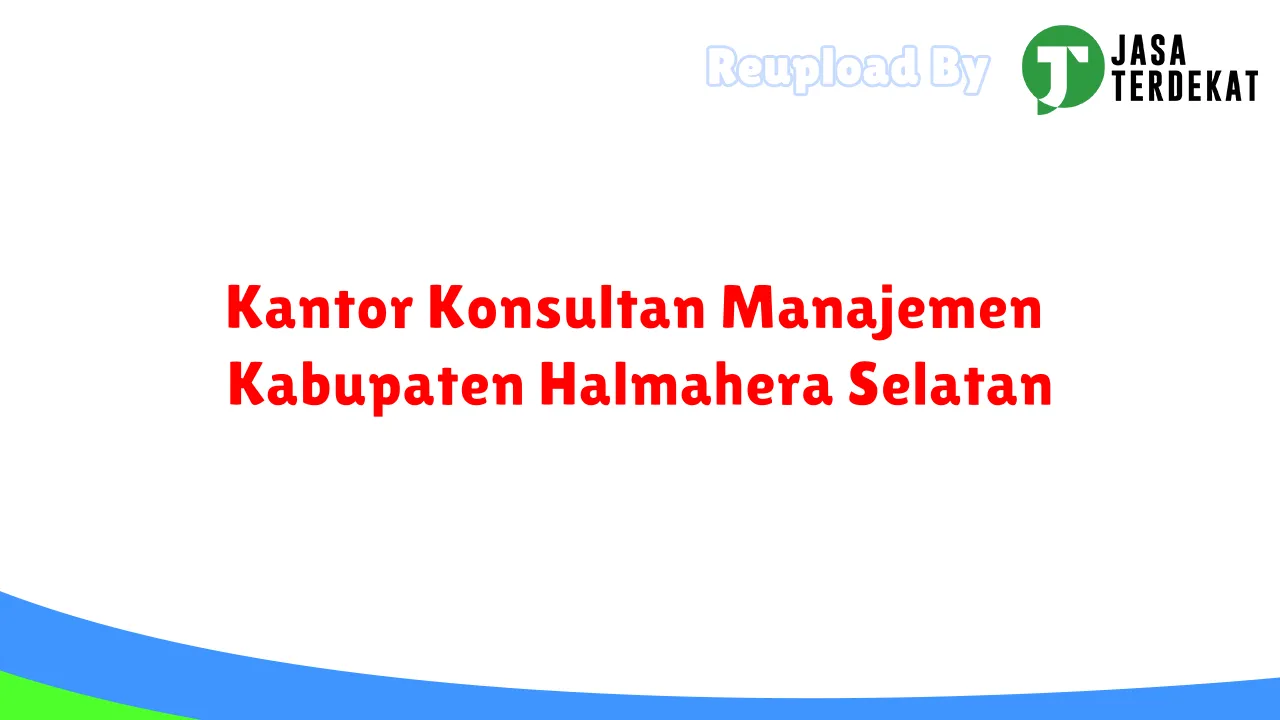 Kantor Konsultan Manajemen Kabupaten Halmahera Selatan