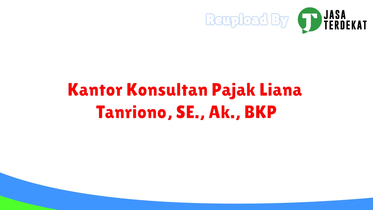 Kantor Konsultan Pajak Liana Tanriono, SE., Ak., BKP