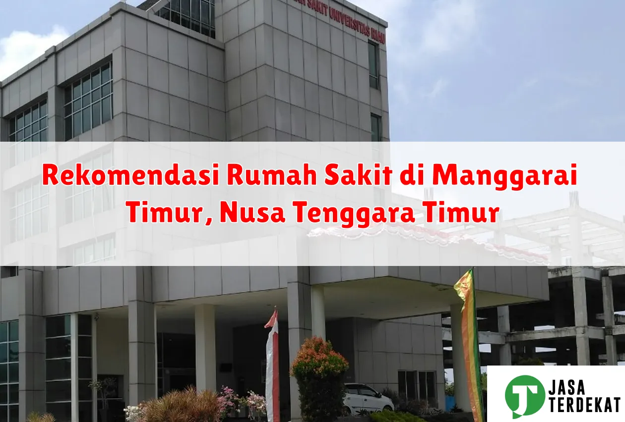Rekomendasi Rumah Sakit di Manggarai Timur, Nusa Tenggara Timur
