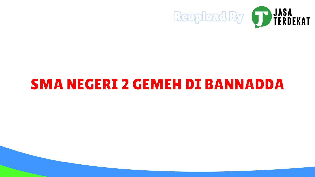 SMA NEGERI 2 GEMEH DI BANNADDA
