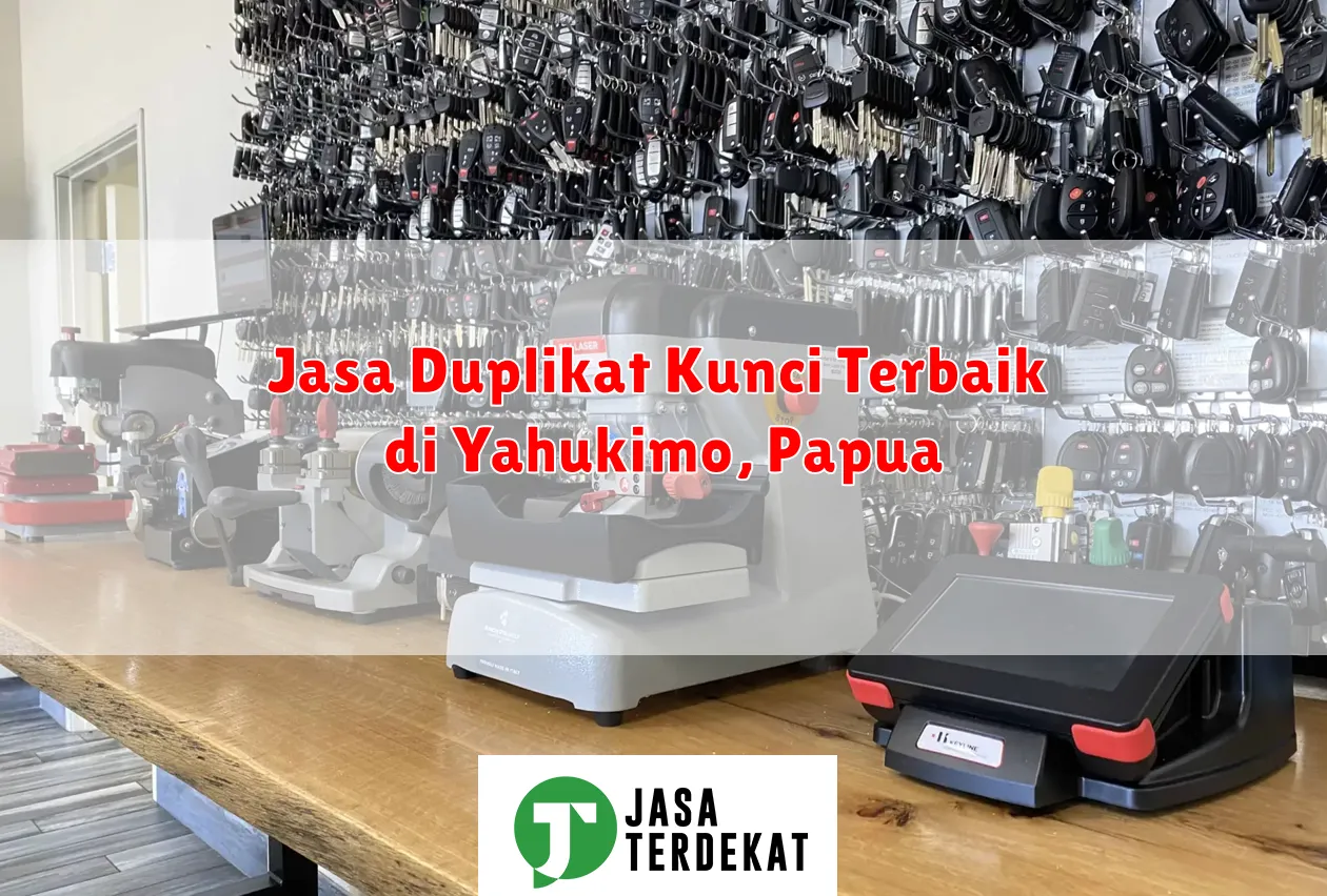 Jasa Duplikat Kunci Terbaik di Yahukimo, Papua
