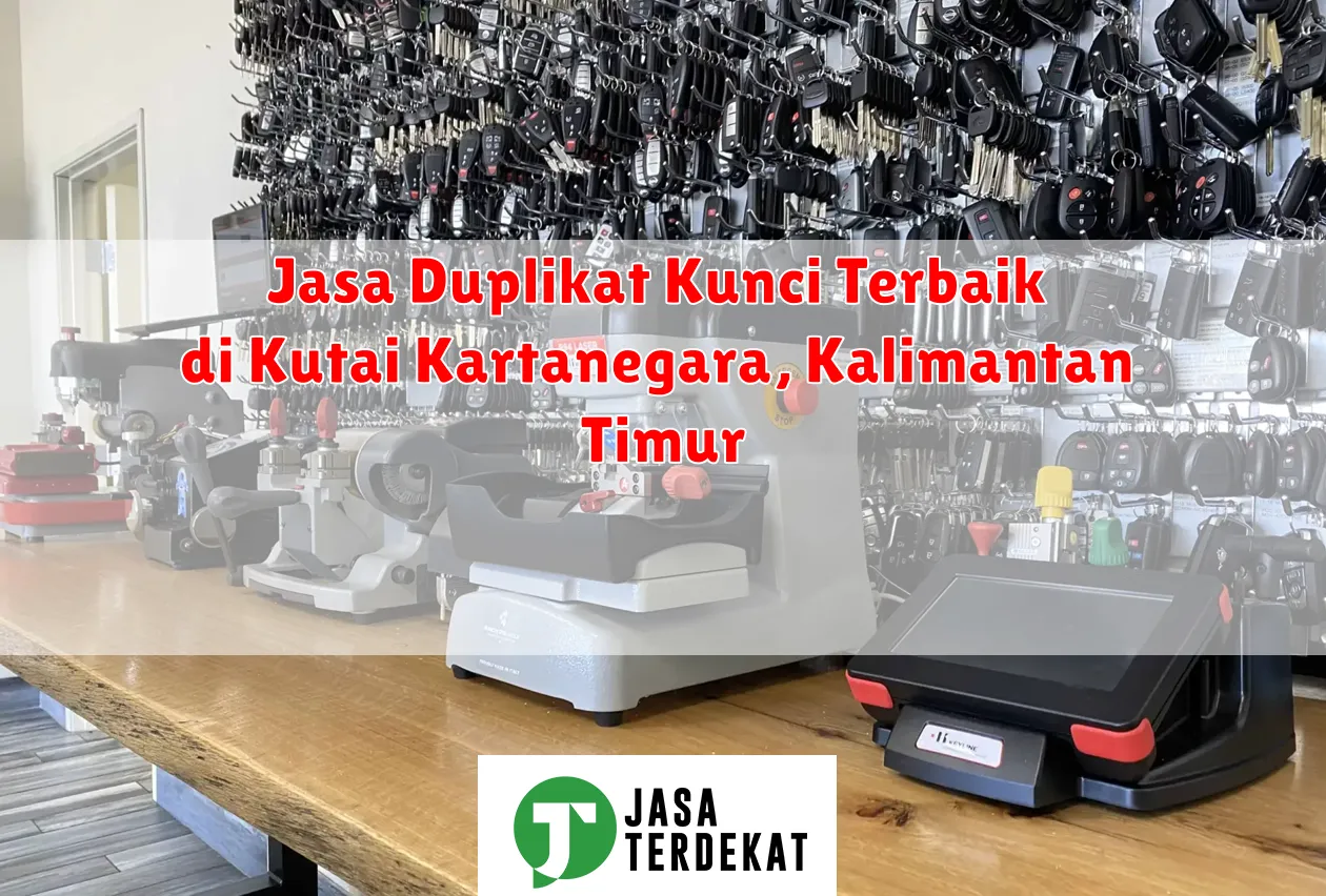 Jasa Duplikat Kunci Terbaik di Kutai Kartanegara, Kalimantan Timur
