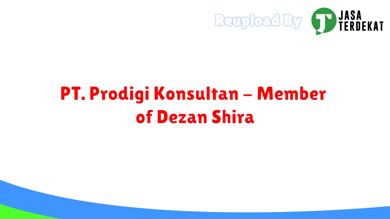 PT. Prodigi Konsultan - Member of Dezan Shira