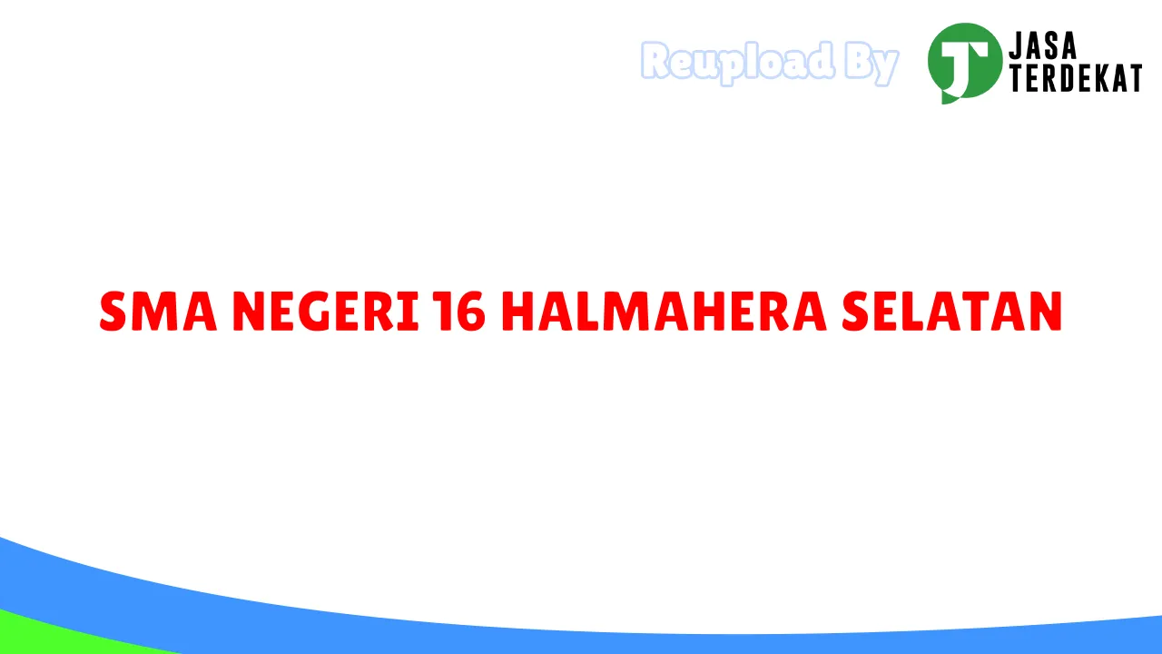 SMA NEGERI 16 HALMAHERA SELATAN