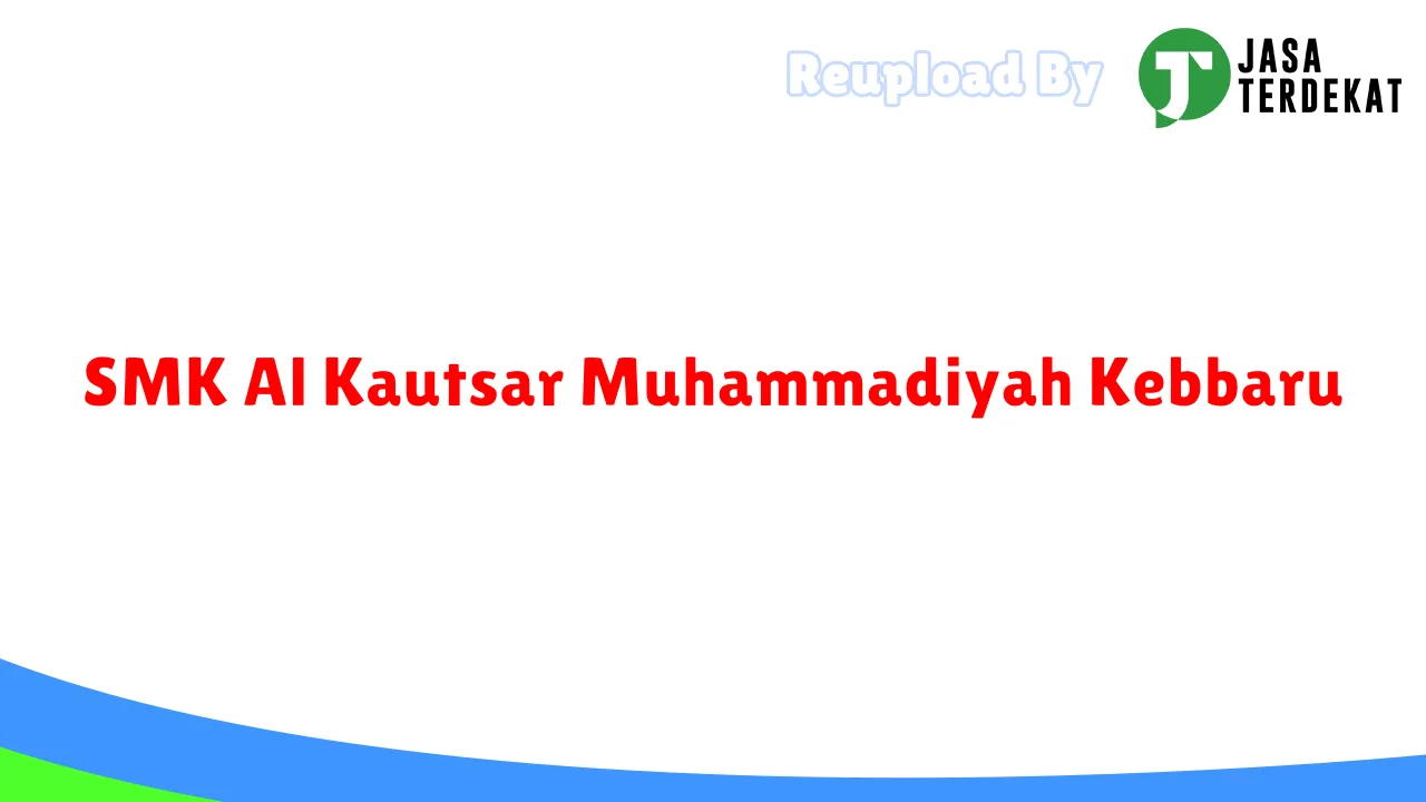 SMK Al Kautsar Muhammadiyah Kebbaru