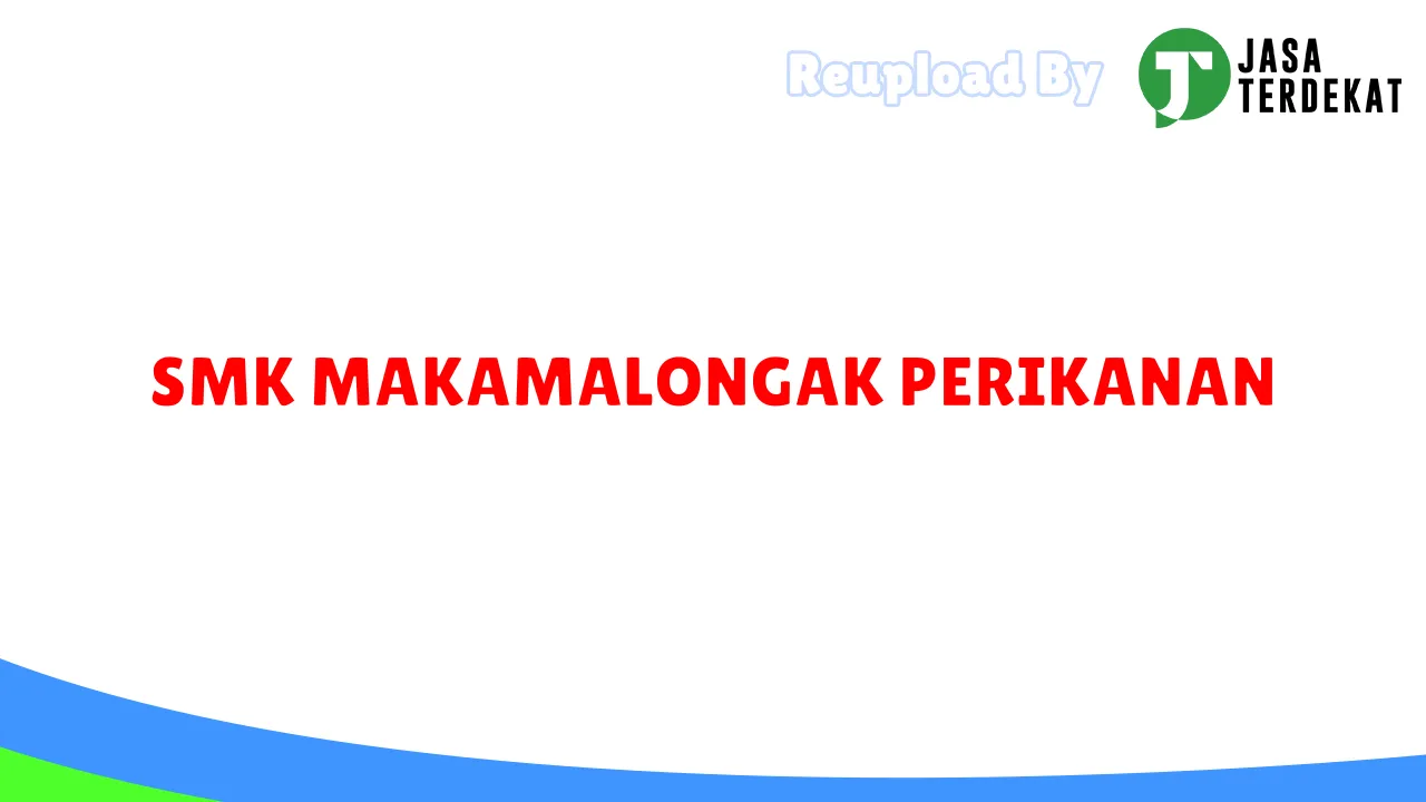 SMK MAKAMALONGAK PERIKANAN
