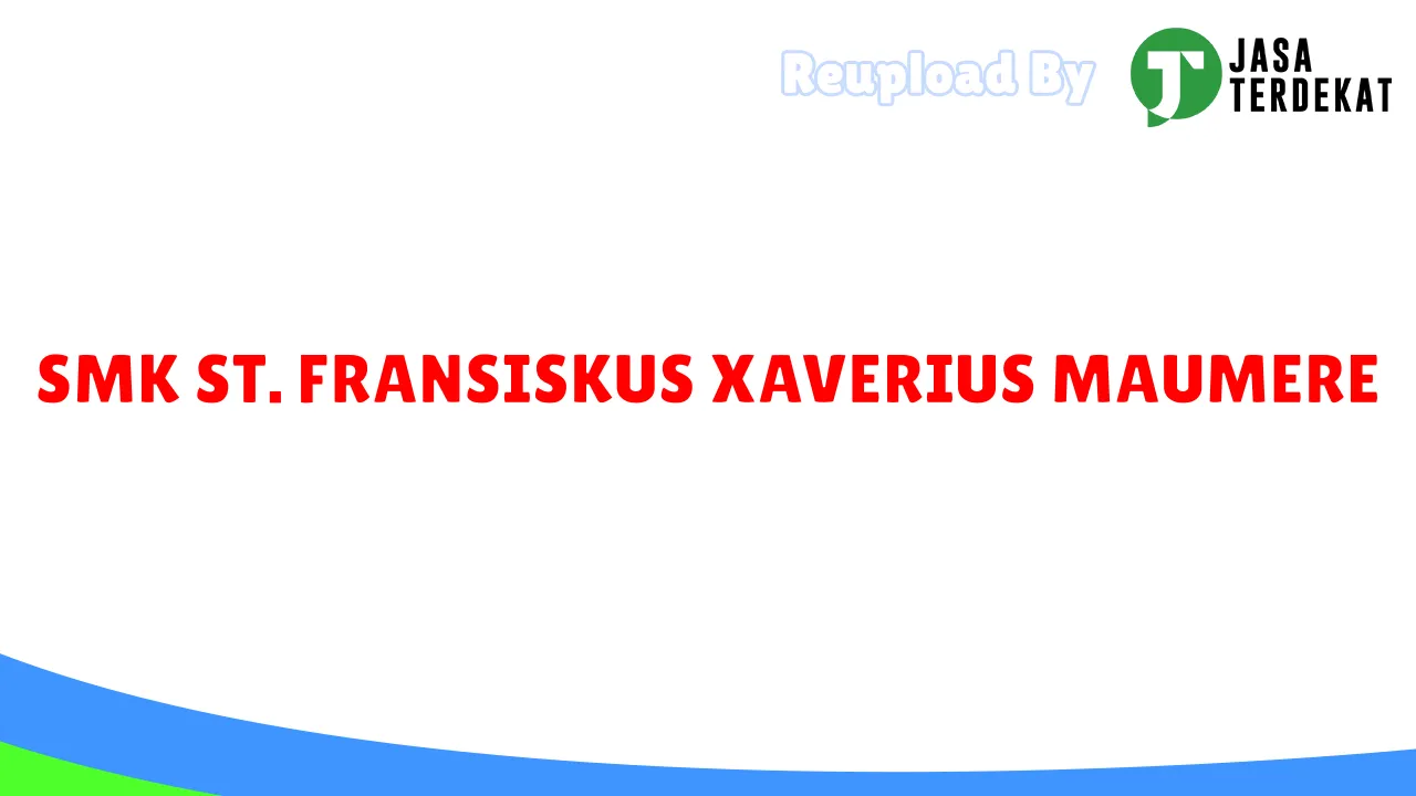 SMK ST. FRANSISKUS XAVERIUS MAUMERE