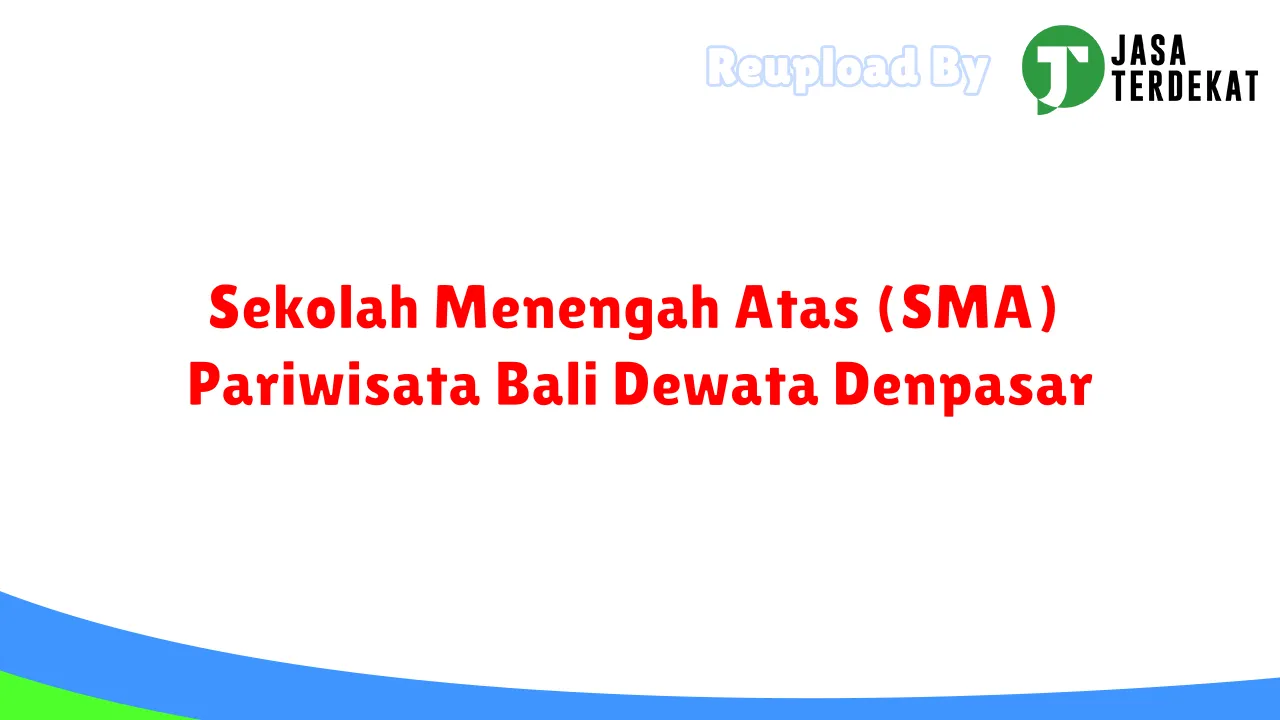 Sekolah Menengah Atas (SMA) Pariwisata Bali Dewata Denpasar