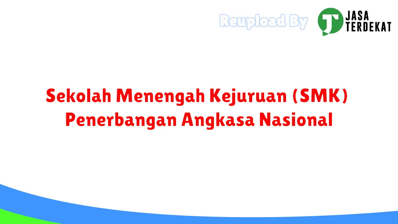 Sekolah Menengah Kejuruan (SMK) Penerbangan Angkasa Nasional