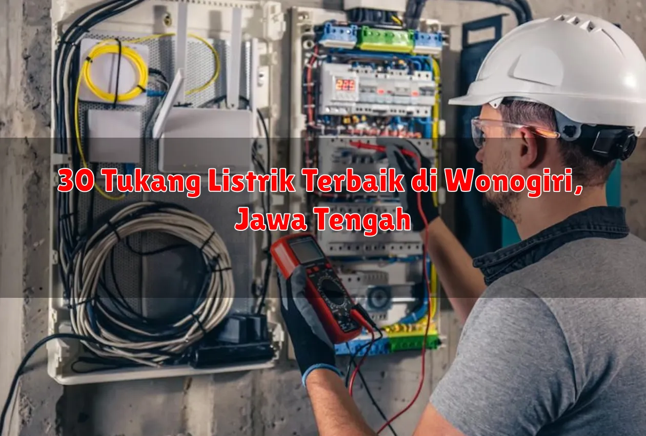 30 Tukang Listrik Terbaik di Wonogiri, Jawa Tengah