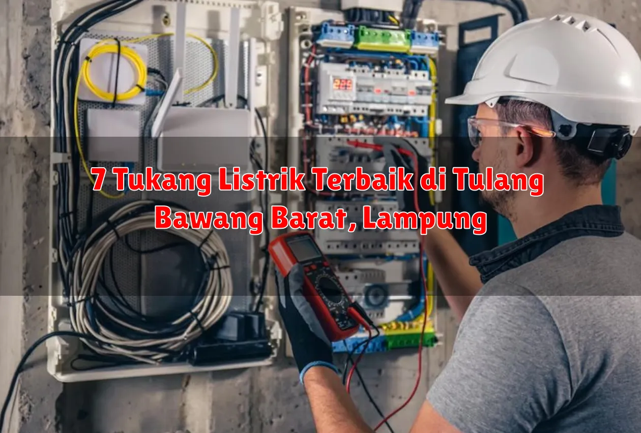 7 Tukang Listrik Terbaik di Tulang Bawang Barat, Lampung