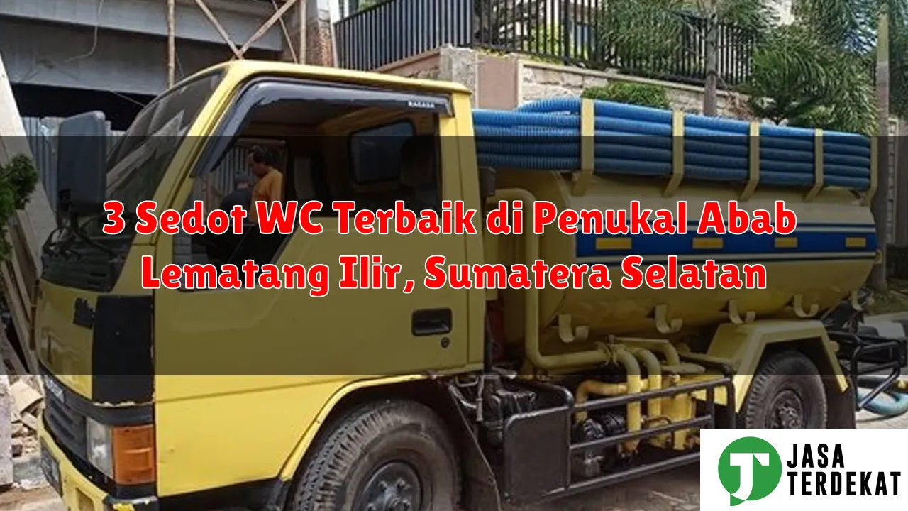 3 Sedot WC Terbaik di Penukal Abab Lematang Ilir, Sumatera Selatan