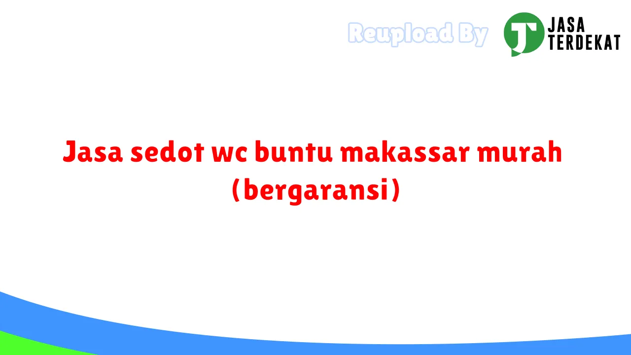 Jasa sedot wc buntu makassar murah (bergaransi)