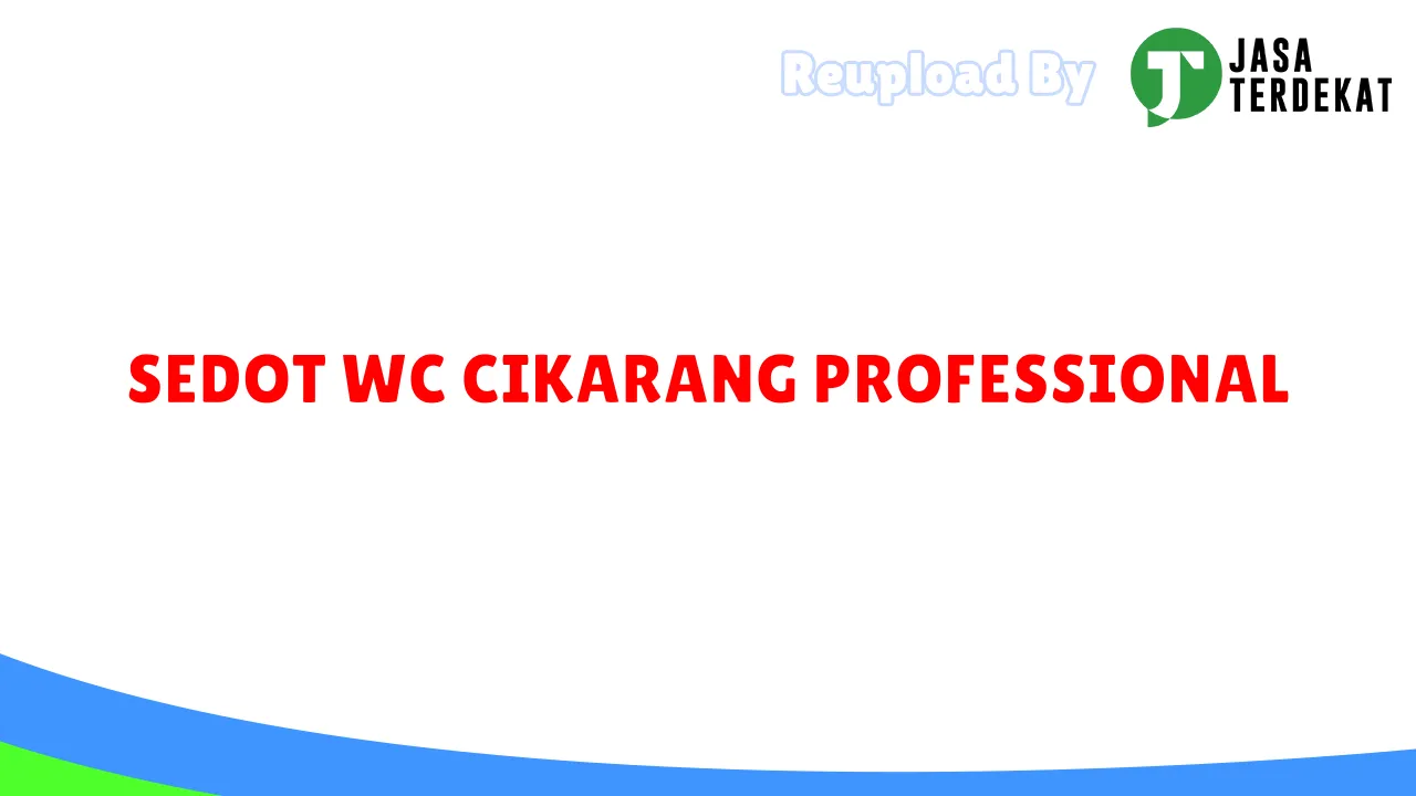 SEDOT WC CIKARANG PROFESSIONAL