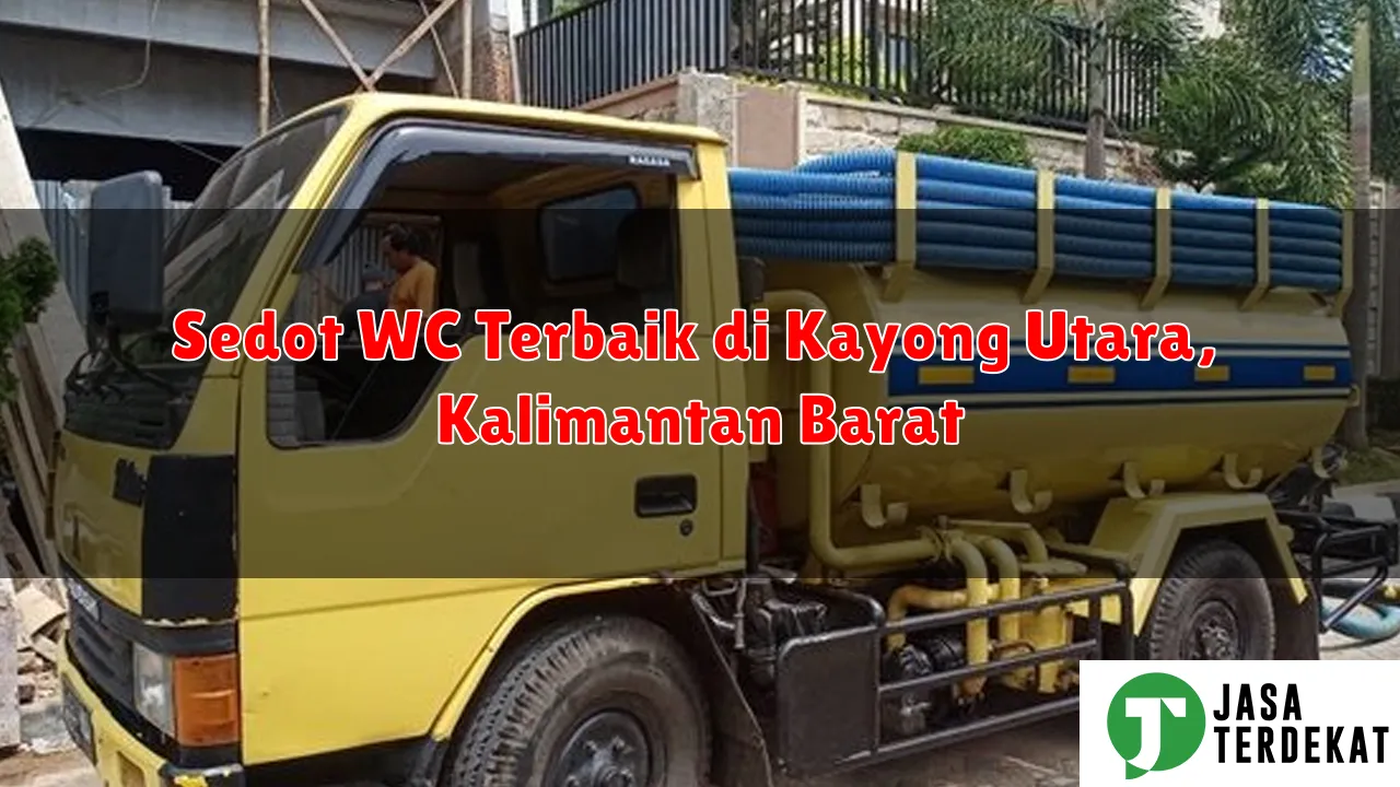 Sedot WC Terbaik di Kayong Utara, Kalimantan Barat