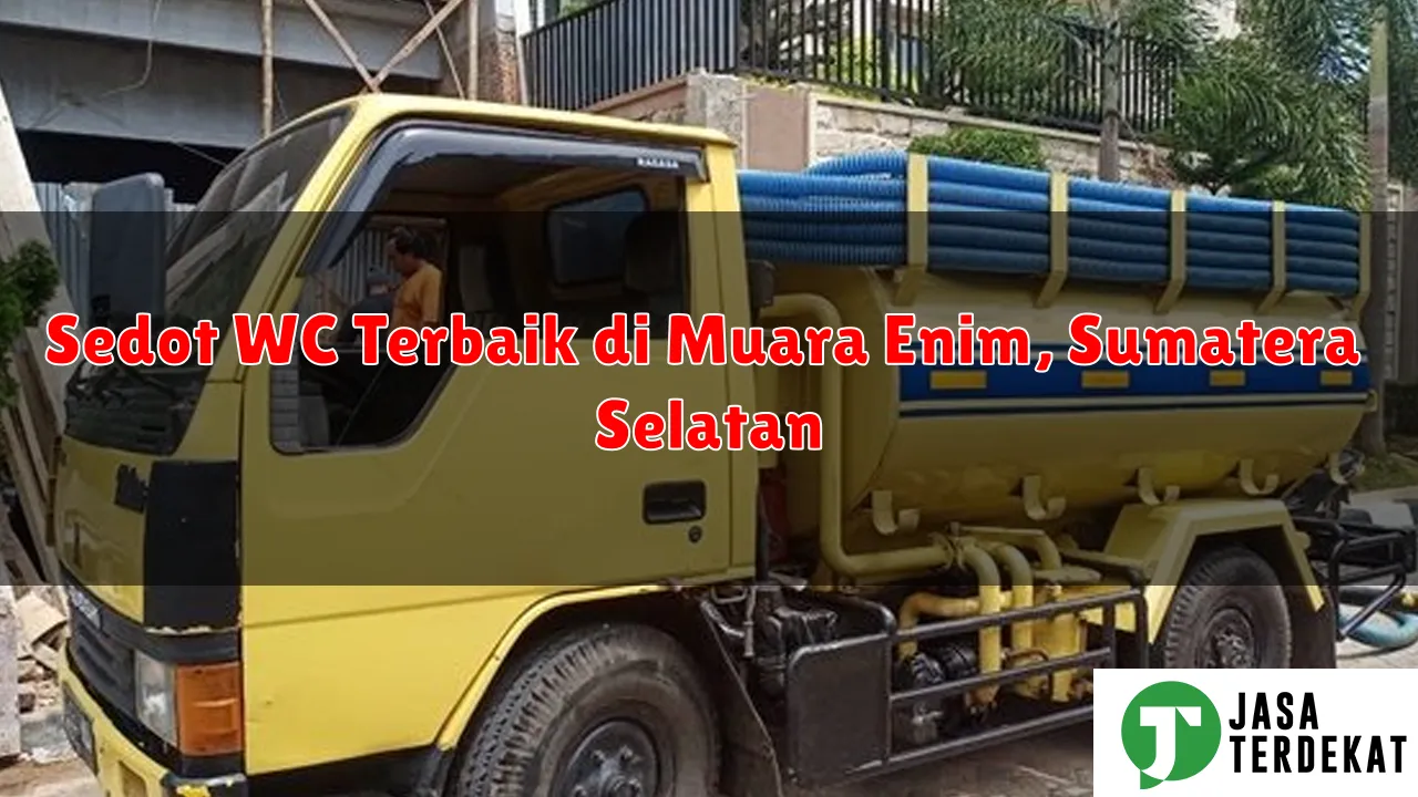 Sedot WC Terbaik di Muara Enim, Sumatera Selatan