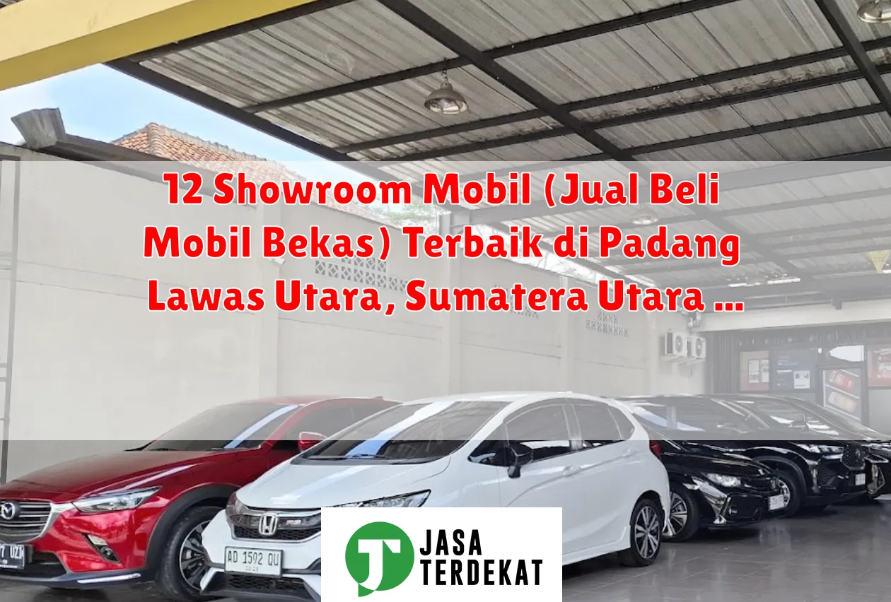 12 Showroom Mobil (Jual Beli Mobil Bekas) Terbaik di Padang Lawas Utara, Sumatera Utara