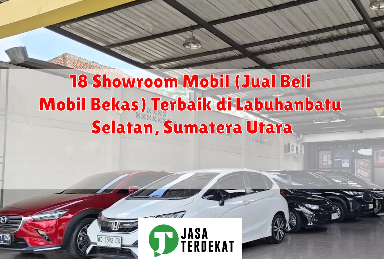 18 Showroom Mobil (Jual Beli Mobil Bekas) Terbaik di Labuhanbatu Selatan, Sumatera Utara
