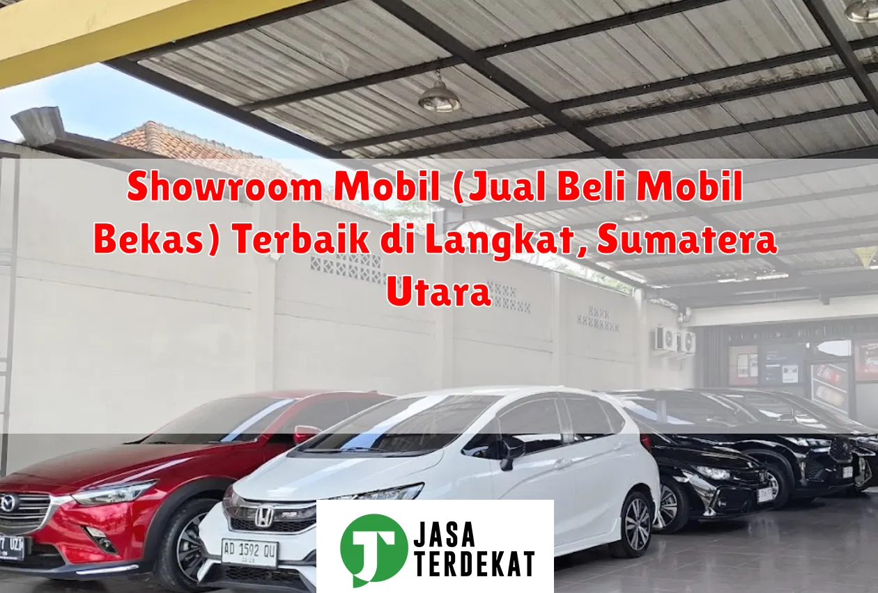 Showroom Mobil (Jual Beli Mobil Bekas) Terbaik di Langkat, Sumatera Utara