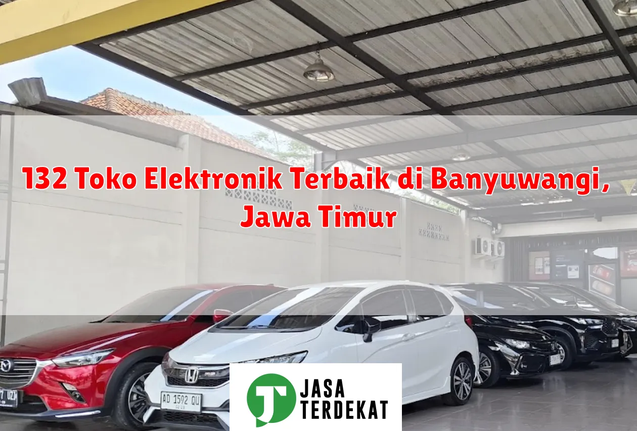 132 Toko Elektronik Terbaik di Banyuwangi, Jawa Timur