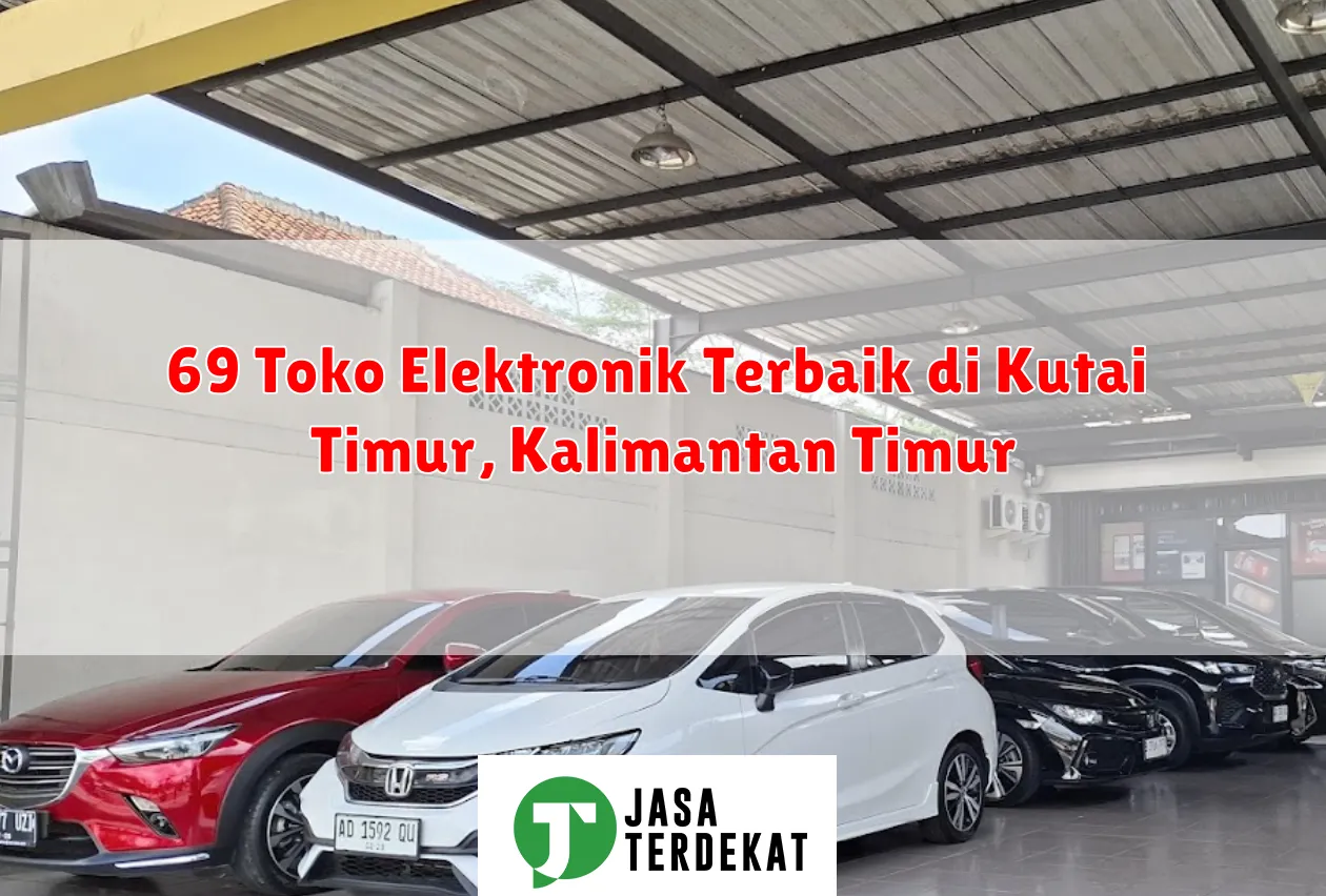 69 Toko Elektronik Terbaik di Kutai Timur, Kalimantan Timur