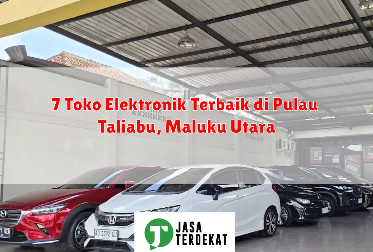 7 Toko Elektronik Terbaik di Pulau Taliabu, Maluku Utara