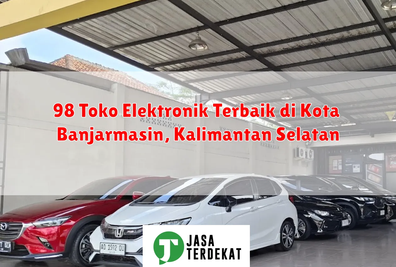 98 Toko Elektronik Terbaik di Kota Banjarmasin, Kalimantan Selatan
