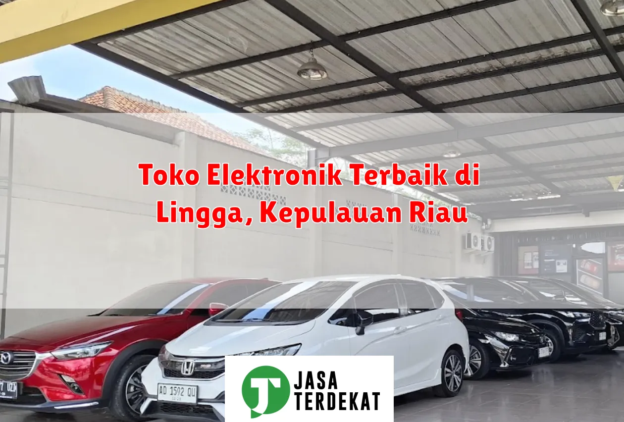 Toko Elektronik Terbaik di Lingga, Kepulauan Riau
