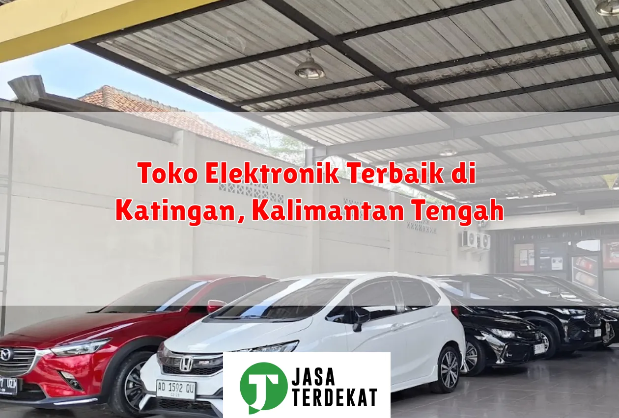 Toko Elektronik Terbaik di Katingan, Kalimantan Tengah