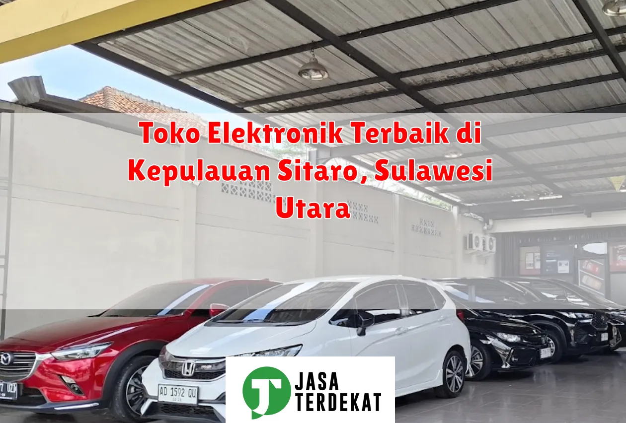 Toko Elektronik Terbaik di Kepulauan Sitaro, Sulawesi Utara